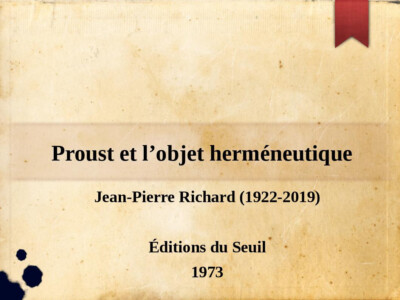 Proust et l objet herméneutique / articolo di Jean-Pierre Richard (1922-2019)