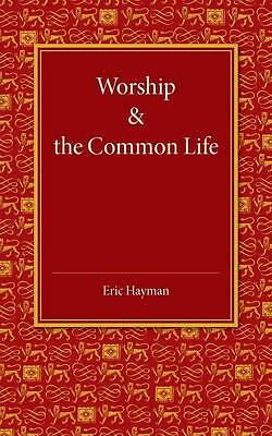 Worship and the Common Life Hayman Paperback Cambridge University Press
