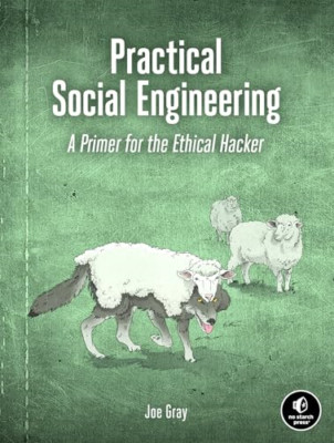 Practical Social Engineering: A Primer for the Ethical  - Paperback NEW Gray, Jo