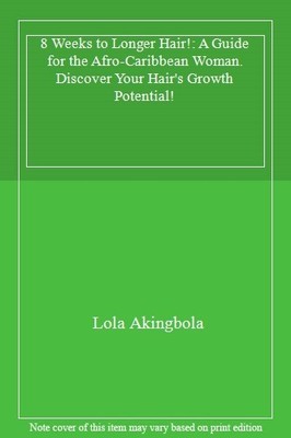 8 Weeks to Longer Hair!: A Guide for the Afro-Caribbean Woman. D