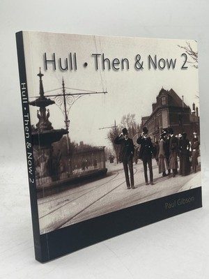 Hull Then & Now 2 Paul Gibson Photography History Architecture Book Paperback