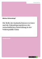 Die Rolle Der Auslandschinesen In Asien Und Die Zukunftsperspektiven Der...