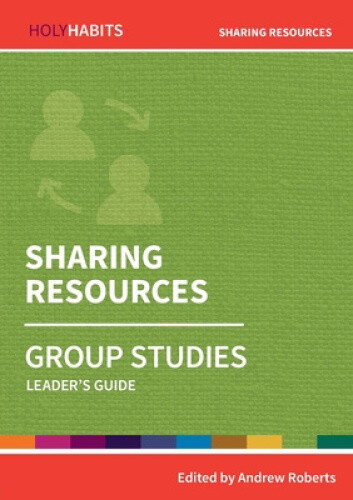Thumbnail - Holy Habits Group Studies: Sharing Resources: Leader's Guide By Andrew