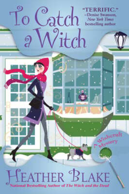To Catch a Witch: A Wishcraft Mystery by Heather Blake: Used