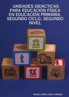 Unidades DidÁCticas Para EducaciÓN FÍSica EN EducaciÓN Primaria. Segundo...
