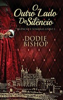 O Outro Lado Do Silêncio | Dodie Bishop | Buch | Silêncio e Sombras | Gebunden