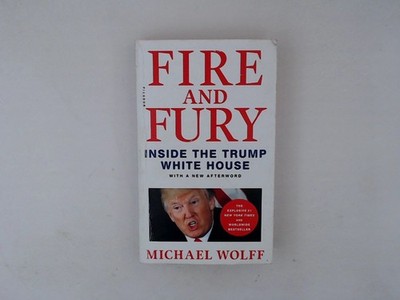 Fire and Fury: Inside the Trump White House Wolff, Michael: