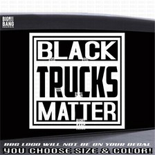 Black Trucks Matter Vinyl Decal Sticker Car Truck SUV Window Die Cut MADE IN USA