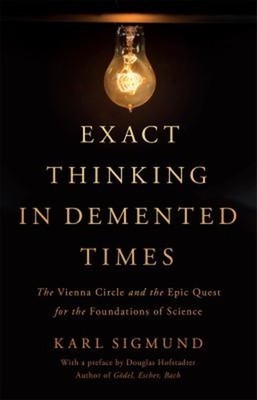 Exact Thinking in Demented Times : The Vienna Circle and the Epic