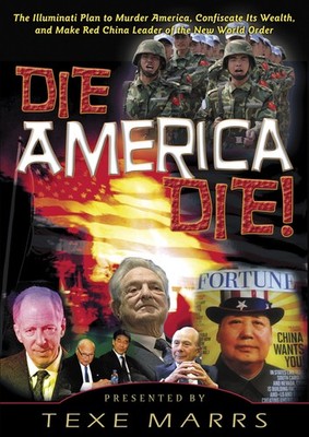 Die America Die!: The Illuminati Plan to Murder America, Confiscate Its Weal...