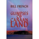 Glimpses of Canaan Land 9781438939940 by Bill French Paperback