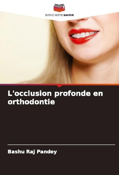 L'occlusion Profonde En Orthodontie Bashu Raj Pandey-image