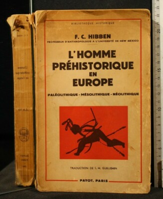 DER PRÄHISTORISCHE MANN IN EUROPA. Hibben. Payot.