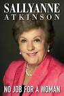 No Job for a Woman by Sallyanne Atkinson (Paperback, 2016)
