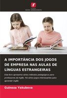 A ImportÂNcia DOS Jogos DE Empresa NAS Aulas DE LÍNguas Estrangeiras Yakubova