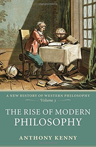 The Rise of Modern Philosophy: A New History of Western... - Kenny, Anthony