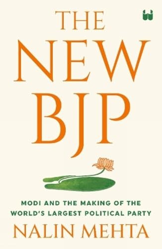 Nalin Mehta - New Bjp The Remaking Of The World's Largest Politi - G245Z-image