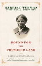 Bound for the Promised Land: Harriet Tubman: Portrait of an American Hero - GOOD