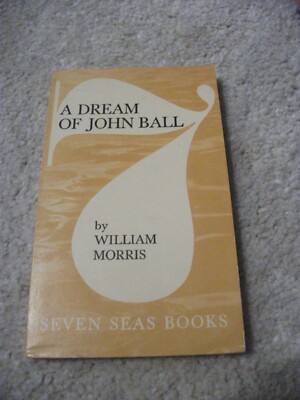 A Dream of John Ball. A King´s Lesson. By William Morris, 1958. Almost very good