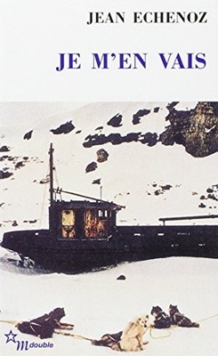 Je men vais: Suivi de Dans latelier de lecrivain, Echenoz, Jean, Used; Very Good
