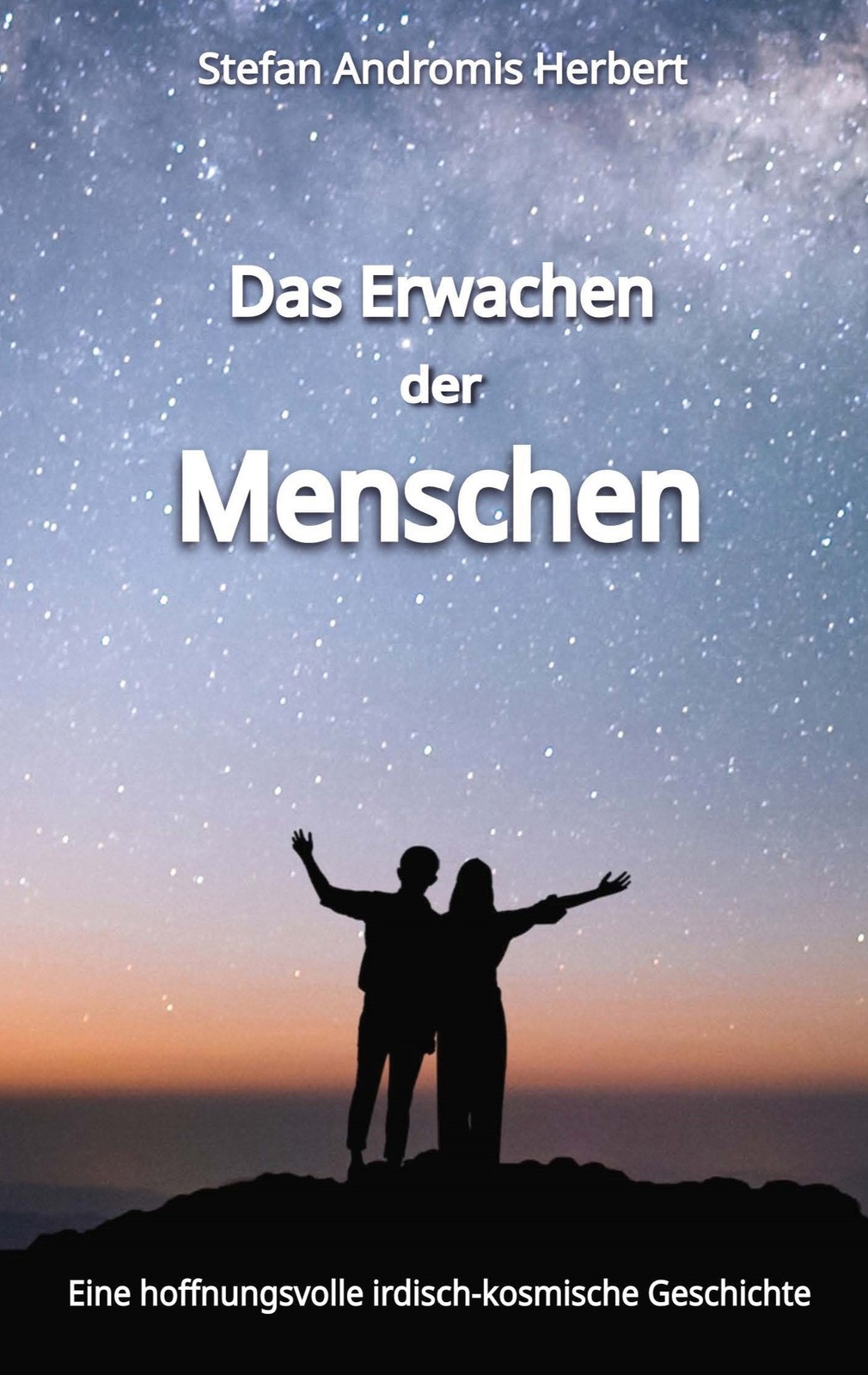 Das Erwachen der Menschen: Eine hoffnungsvolle irdisch-kosmische Geschichte - Bild 2