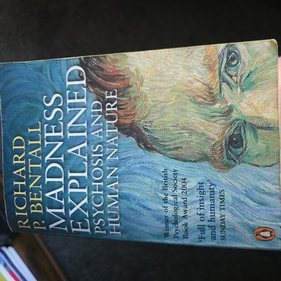 Madness Explained : Psychosis and Human Nature by Richard P. Bentall (2004, Uk-B