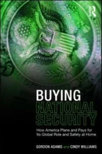 Buying National Security: How America Plans and Pays for Its Global Role and...