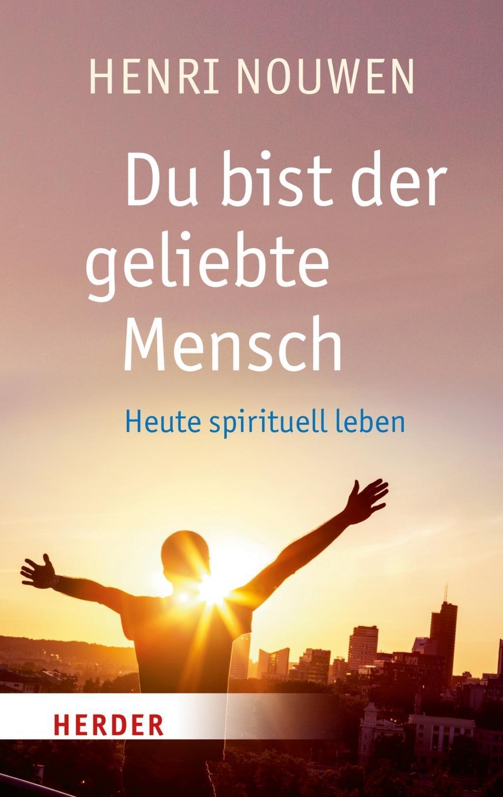 Thumbnail - Henri J. M. Nouwen / Du Bist Der Geliebte Mensch / 9783451067525