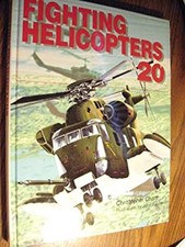 Fighting Helicopters of the 20th Ce Hardcover Christopher Chant