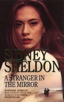 A Stranger in the Mirror. - Sidney Sheldon