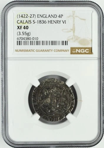 (1422-27) 3.55g ENGLAND SILVER 4P FOURPENCE CALAIS S-1836 HENRY VI NGC XF 40