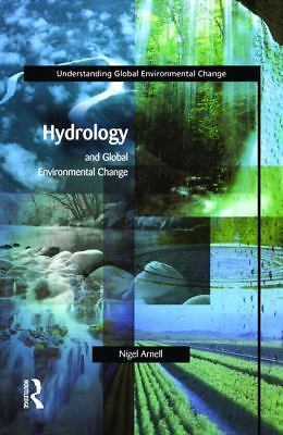 Hydrology and Global Environmental Change by Arnell, Nigel W.