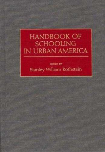 Handbook of Schooling in Urban America by Stanley Rothstein (1993 ...