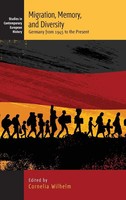 Migration, Memory, And Diversity | Germany From 1945 To The Present | Wilhelm