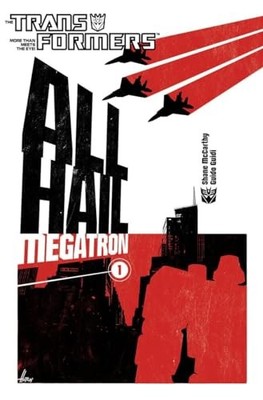 Transformers: All Hail Megatron Volume 1: All Hail  by Shane McCarthy 1600103715