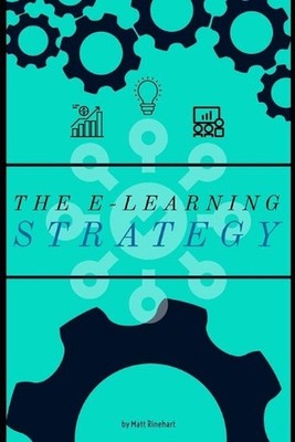 The E-Learning Strategy by Matthew W. Rinehart (English) Paperback Book