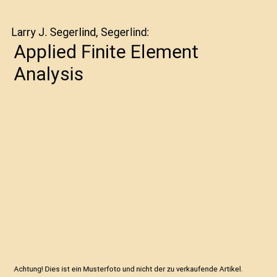 Applied Finite Element Analysis, Larry J. Segerlind, Segerlind