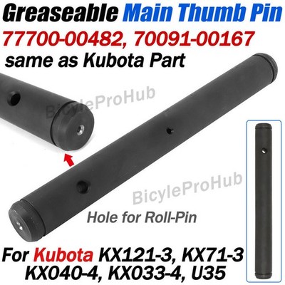 For KUBOTA Greasable Main Thumb Pivot Pin KX121-3 KX71-3 KX033-4