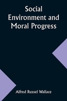Social Environment And Moral Progress Alfred Russel Wallace Taschenbuch Englisch