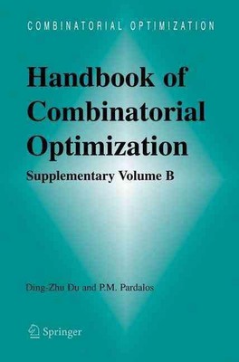 Handbook of Combinatorial Optimization: Supplement Volume B by Panos M. Pardalos