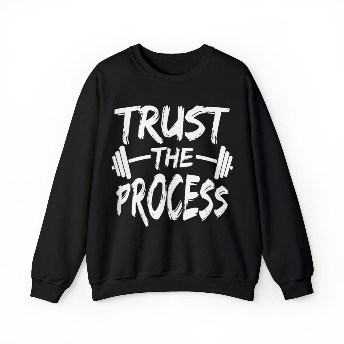 Trust The Process Motivational Quote Gym Workout Sweatshirts