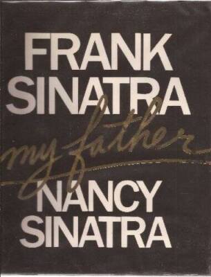 Frank Sinatra, My Father - Hardcover By Sinatra, Nancy - VERY GOOD