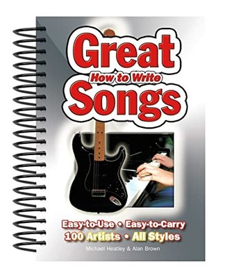 How To Write Great Songs: Easy-to-U..., Heatley, Michae