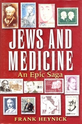 JEWS AND MEDICINE: AN EPIC SAGA By Frank Heynick - Hardcover **BRAND NEW**