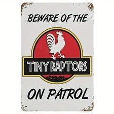 Funny Farm Tin Metal Signs Home D cor 8x12 "Beware of Tiny Raptors on Patrol"