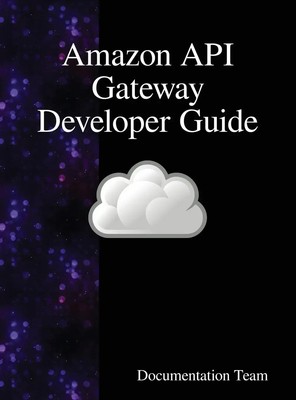 Documentation Team | Amazon API Gateway Developer Guide | Buch | Englisch (2018)
