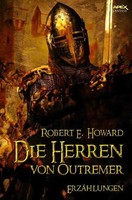 Die Herren Von Outremer ErzäHlungen Robert E. Howard Taschenbuch 120 S. Deutsch