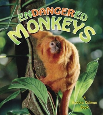 Endangered Monkeys (Earth's Endangered Animals, 17) - library Aloian, Molly|...