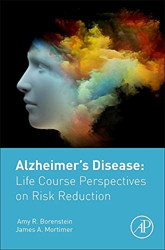 Alzheimer's Disease: Life Course Perspectives o, Borenstein, Mortimer,#
