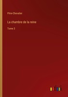 Pitre-Chevalier | La Chambre De La Reine | Taschenbuch | FranzöSisch (2024)